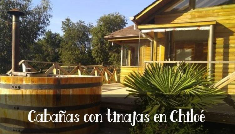 Cabañas con tinajas en Chiloé